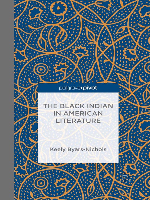 Title details for The Black Indian in American Literature by K. Byars-Nichols - Available